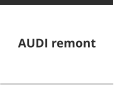 AUDI remont