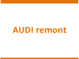 AUDI remont